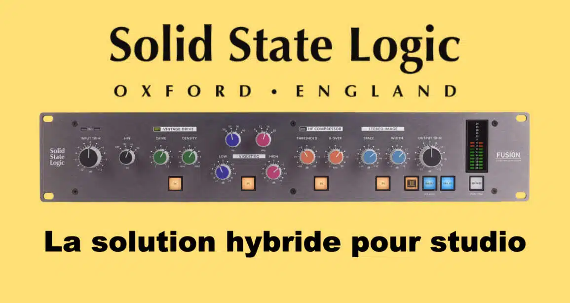 SSL Fusion le Processeur Stéréo : Comment Équiper mon Studio ?