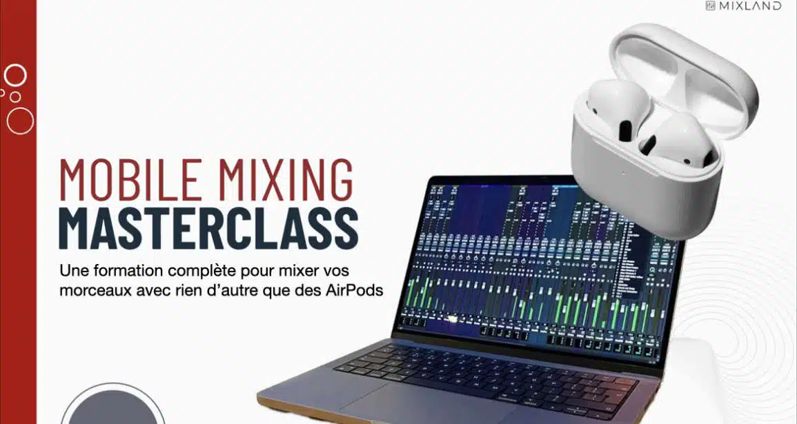 Formation Mobile Mixing Masterclass : Avis complet et guide pratique